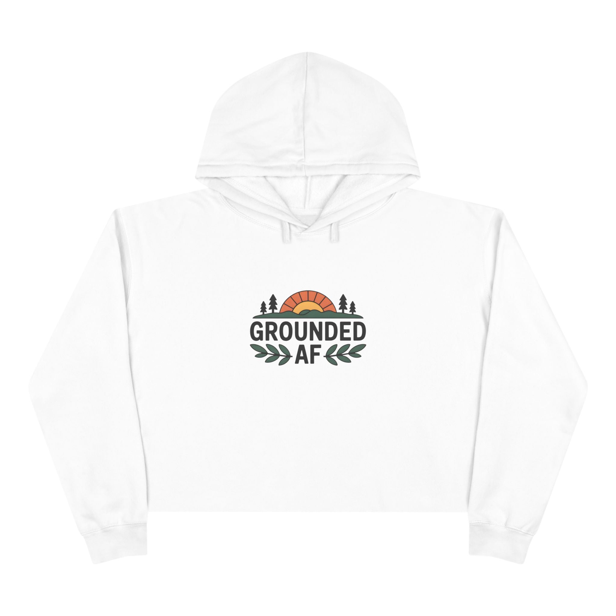 Grounded AF Cropped Hoodie - Stylish Comfort for Nature Lovers