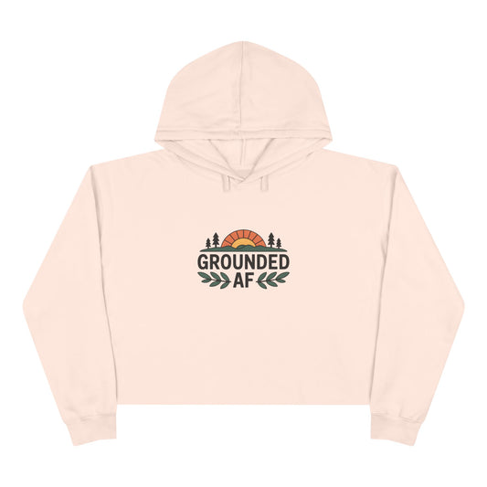 Grounded AF Cropped Hoodie - Stylish Comfort for Nature Lovers