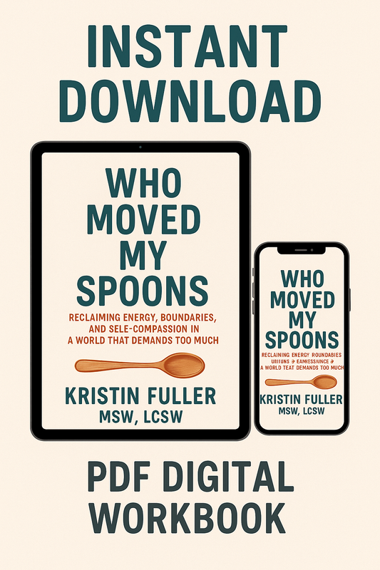 Who Moved My Spoons: A Guide to Reclaim Energy, Set Boundaries, and Find Calm (EBOOK)